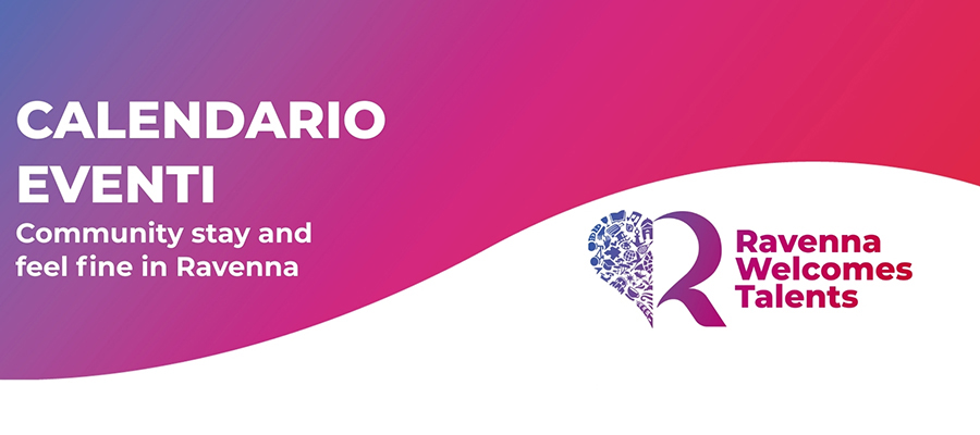 Community RA.WE.TA. – Calendario eventi del progetto Ravenna Welcomes Talents